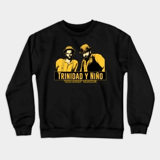 Trinidad Y Nino Crewneck Sweatshirt